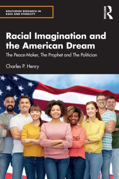 Racial Imagination and The American Dream: Peace-Maker, Prophet Politician