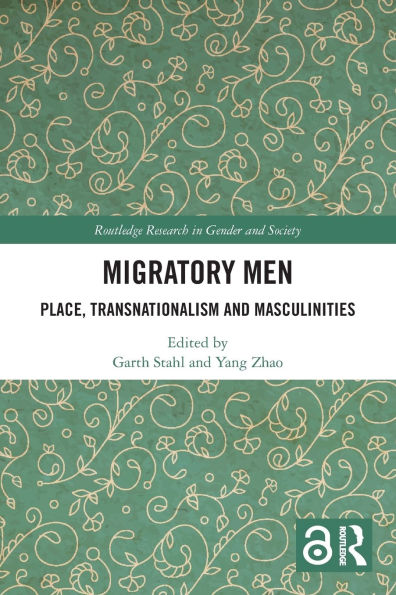 Migratory Men: Place, Transnationalism and Masculinities