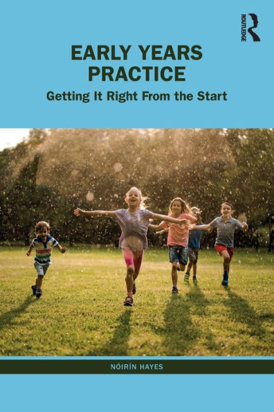 Early Years Practice: Getting It Right From the Start