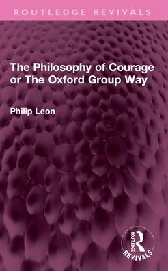 The Philosophy of Courage or Oxford Group Way