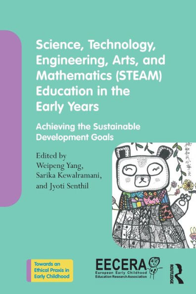 Science, Technology, Engineering, Arts, and Mathematics (STEAM) Education the Early Years: Achieving Sustainable Development Goals