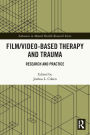 Film/Video-Based Therapy and Trauma: Research and Practice