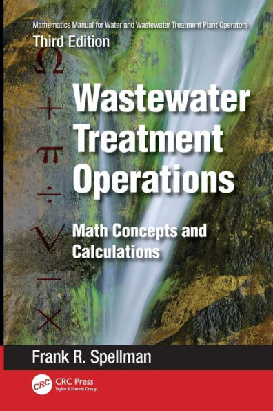 Mathematics Manual for Water and Wastewater Treatment Plant Operators: Operations: Math Concepts Calculations