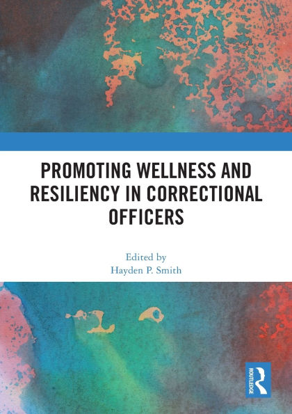 Promoting Wellness and Resiliency Correctional Officers