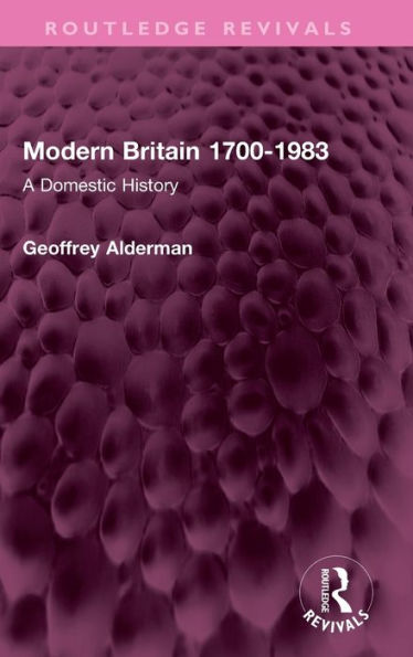 Modern Britain 1700-1983: A Domestic History