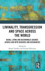 Liminality, Transgression and Space Across the World: Being, Living and Becoming(s) Against, Across and with Borders and Boundaries