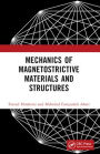 Mechanics of Magnetostrictive Materials and Structures