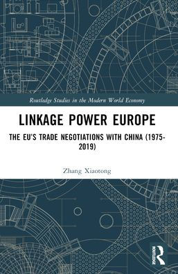 Linkage Power Europe: The EU's Trade Negotiations with China (1975-2019)