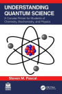 Understanding Quantum Science: A Concise Primer for Students of Chemistry, Biochemistry and Physics