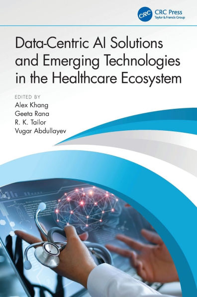 Data-Centric AI Solutions and Emerging Technologies the Healthcare Ecosystem
