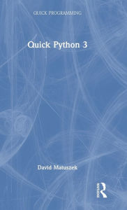 Title: Quick Python 3, Author: David Matuszek