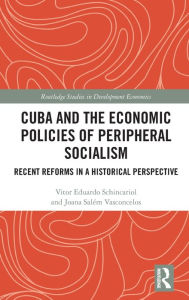 Downloads books pdf Cuba and the Economic Policies of Peripheral Socialism: Recent Reforms in a Historical Perspective (English Edition)