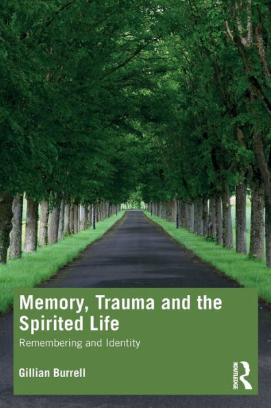 Memory, Trauma and the Spirited Life: Remembering Identity