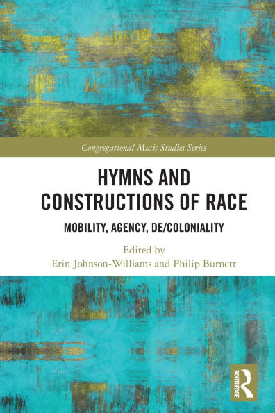 Hymns and Constructions of Race: Mobility, Agency, De/Coloniality