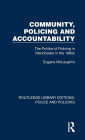 Community, Policing and Accountability: The Politics of Policing in Manchester in the 1980s