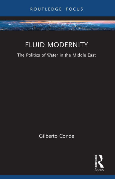 Fluid Modernity: the Politics of Water Middle East