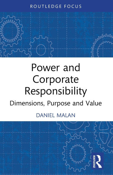 Power and Corporate Responsibility: Dimensions, Purpose and Value