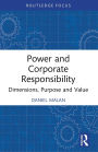 Power and Corporate Responsibility: Dimensions, Purpose and Value