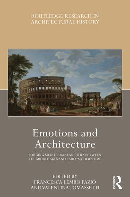 Emotions and Architecture: Forging Mediterranean Cities Between the Middle Ages Early Modern Time