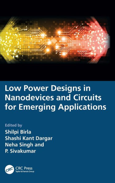 Low Power Designs Nanodevices and Circuits for Emerging Applications