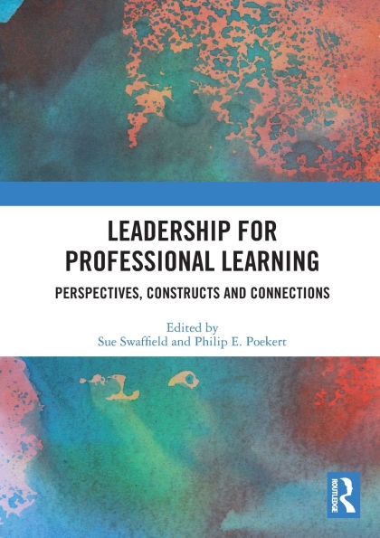 Leadership for Professional Learning: Perspectives, Constructs and Connections