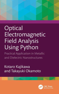 Title: Optical Electromagnetic Field Analysis Using Python: Practical Application in Metallic and Dielectric Nanostructures, Author: Kotaro Kajikawa