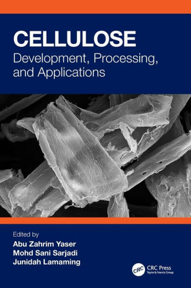 Cellulose: Development, Processing, and Applications