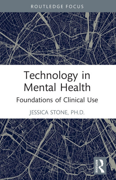 Technology Mental Health: Foundations of Clinical Use