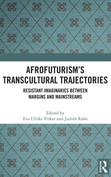 Afrofuturism's Transcultural Trajectories: Resistant Imaginaries Between Margins and Mainstreams