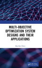Multi-Objective Optimization System Designs and Their Applications
