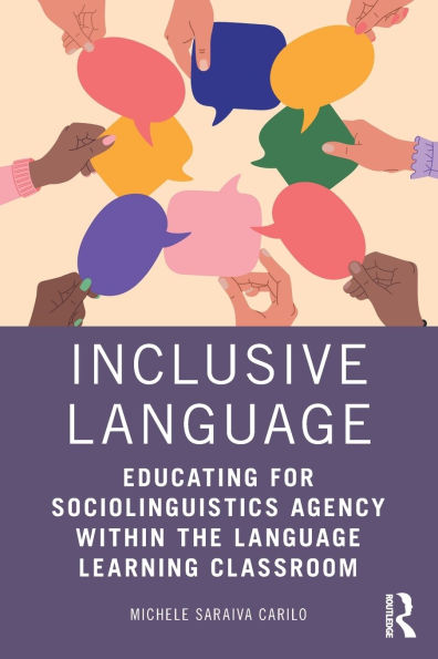 Inclusive Language: Educating for Sociolinguistics Agency within the Language Learning Classroom