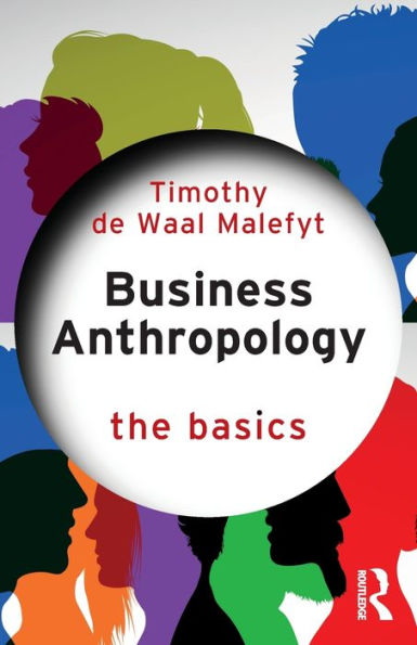 Business Anthropology: The Basics