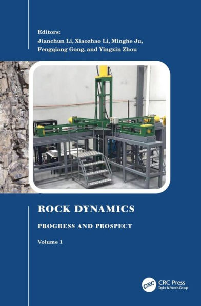 Rock Dynamics: Progress And Prospect, Volume 1: Proceedings of the Fourth International Conference on Dynamics Applications (RocDyn-4, 17-19 August 2022, Xuzhou, China)