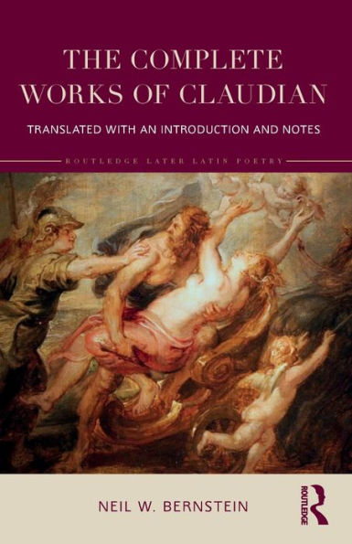 The Complete Works of Claudian: Translated with an Introduction and Notes