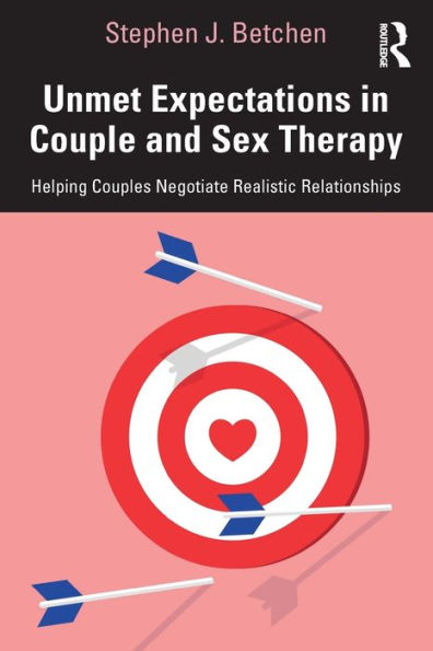 Unmet Expectations Couple and Sex Therapy: Helping Couples Negotiate Realistic Relationships