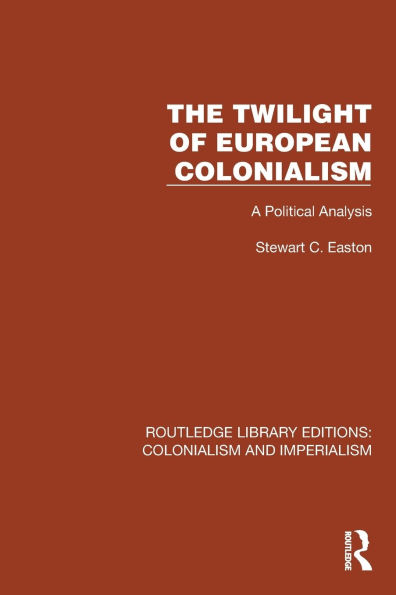 The Twilight of European Colonialism: A Political Analysis