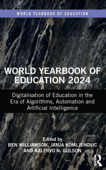 World Yearbook of Education 2024: Digitalisation the Era Algorithms, Automation and Artificial Intelligence