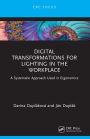 Digital Transformations for Lighting in the Workplace: A Systematic Approach Used in Ergonomics