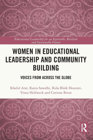 Women Educational Leadership and Community Building: Voices from across the Globe