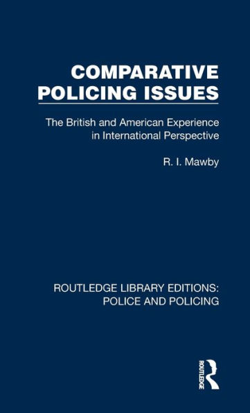 Comparative Policing Issues: The British and American Experience International Perspective