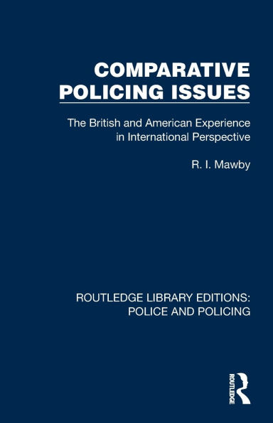 Comparative Policing Issues: The British and American Experience International Perspective