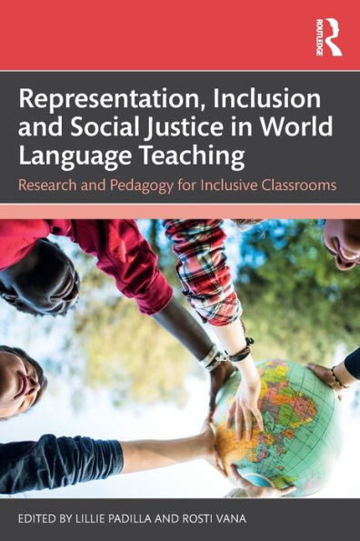 Representation, Inclusion and Social Justice World Language Teaching: Research Pedagogy for Inclusive Classrooms