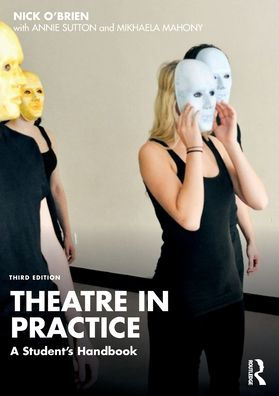 Theatre in Practice: A Student's Handbook