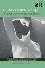 Considering Space: A Critical Concept for the Social Sciences