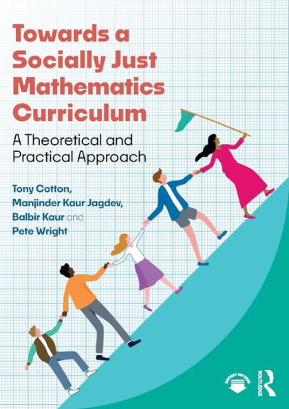 Towards A Socially Just Mathematics Curriculum: Theoretical and Practical Approach