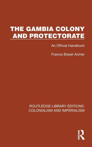 The Gambia Colony and Protectorate: An Official Handbook