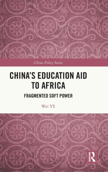 China's Education Aid to Africa: Fragmented Soft Power
