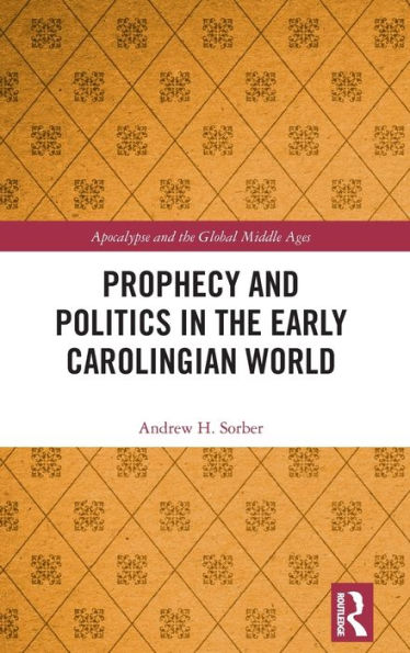 Prophecy and Politics the Early Carolingian World