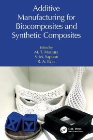 Title: Additive Manufacturing for Biocomposites and Synthetic Composites, Author: M. T. Mastura