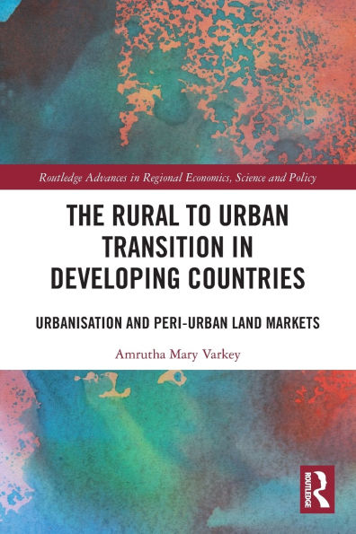 The Rural to Urban Transition Developing Countries: Urbanisation and Peri-Urban Land Markets